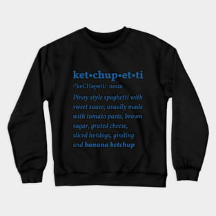 Ketchupetti: The Pinoy Spaghetti funny shirt ver 3.0 Crewneck Sweatshirt